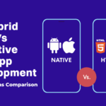 Native vs Hybrid App Development