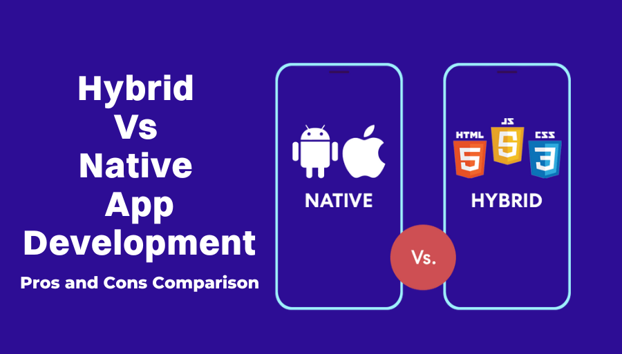 Native vs Hybrid App Development