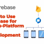Firebase for Cross-Platform App Development